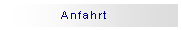 Textfeld: Anfahrt