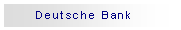 Textfeld: Deutsche Bank