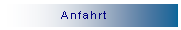 Textfeld: Anfahrt