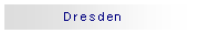 Textfeld: Dresden
