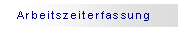 Textfeld: Arbeitszeiterfassung